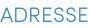 ADRESSE
